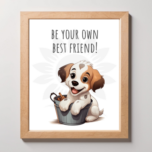 Mockup framed wall art featuring an adorable puppy sitting in a bucket with the text 'BE YOUR OWN BEST FRIEND.' The design is from Blossoming Minds, promoting self-love, self-acceptance, and positivity for children.