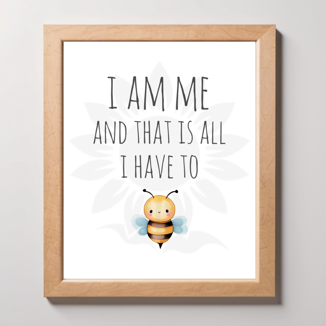 Mockup framed wall art featuring a cute, smiling bee with the text 'I AM ME AND THAT IS ALL I HAVE TO BE.' The design is from Blossoming Minds, promoting self-acceptance, individuality, and positivity for children