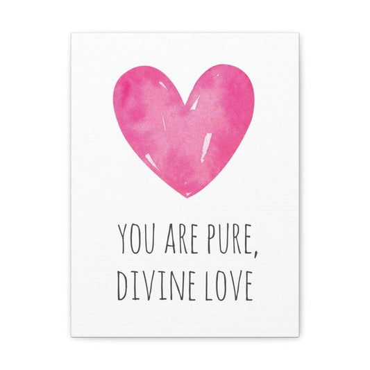 canvas print featuring a large pink heart with the inspirational message 'You Are Pure, Divine Love.